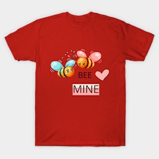 BEE MINE - Bees - LOVE VALENTINE'S DAY T-Shirt